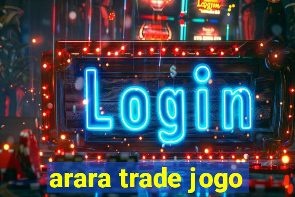 arara trade jogo